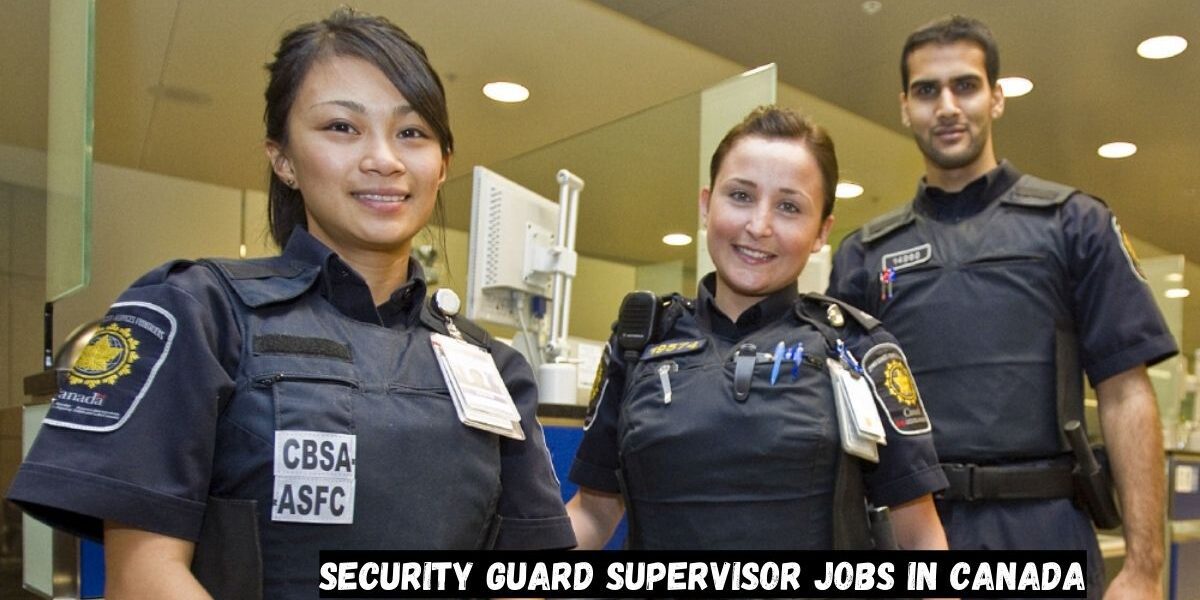 Security Guard Supervisor Jobs in Canada