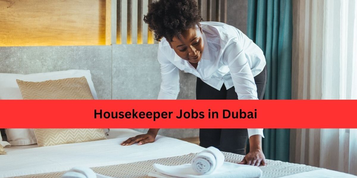 Housekeeper Jobs in Dubai