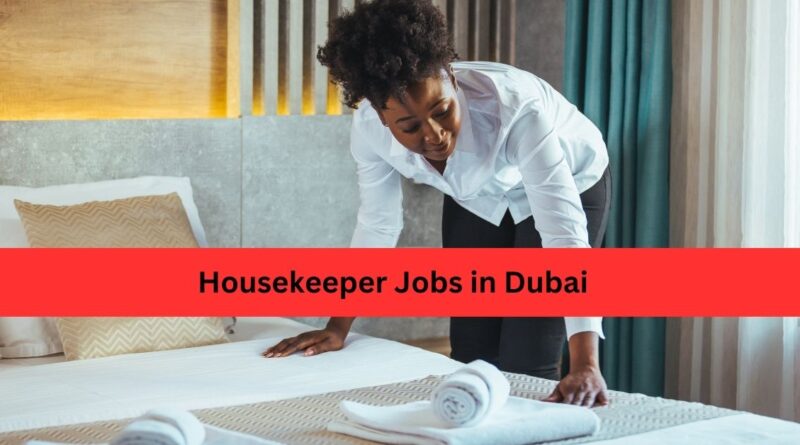 Housekeeper Jobs in Dubai