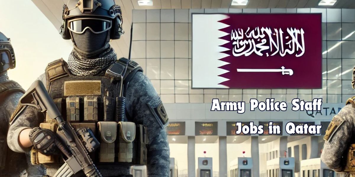 Army Police Staff Jobs in Qatar