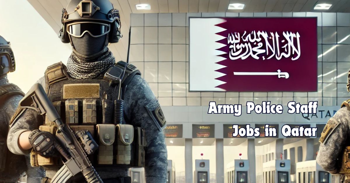 Army Police Staff Jobs in Qatar