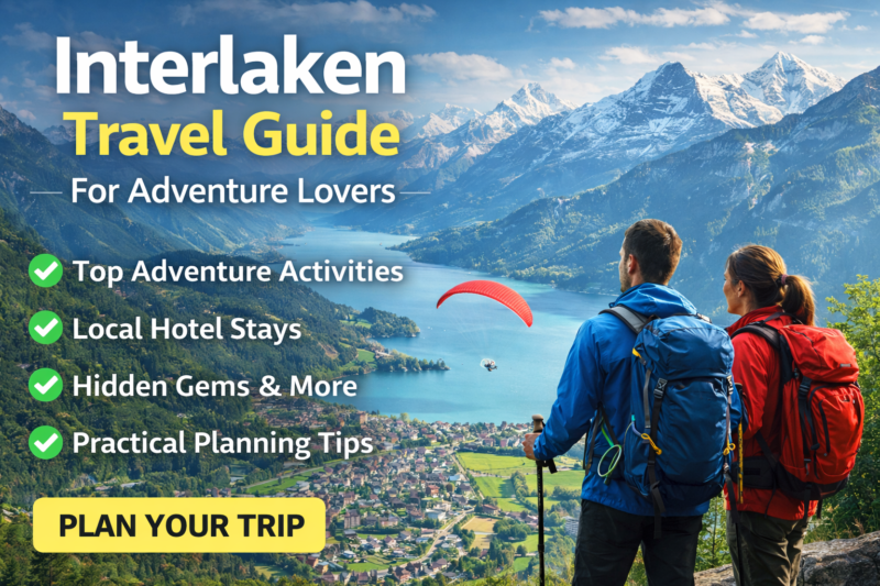 Interlaken Travel Guide for Adventure Lovers