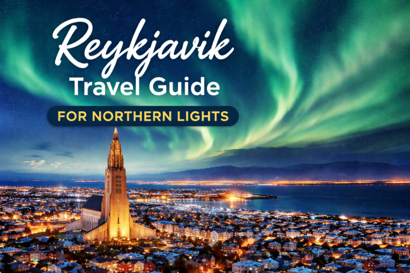 Reykjavik Travel Guide for Northern Lights