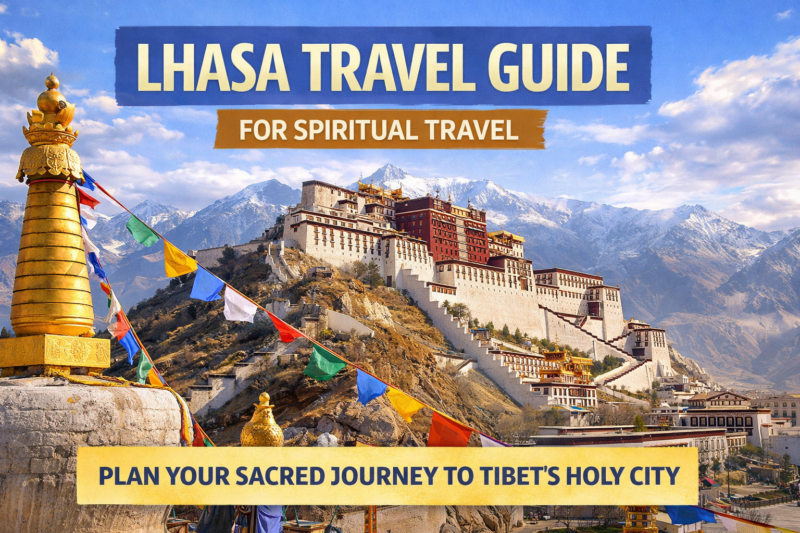 Lhasa Travel Guide for Spiritual Travel