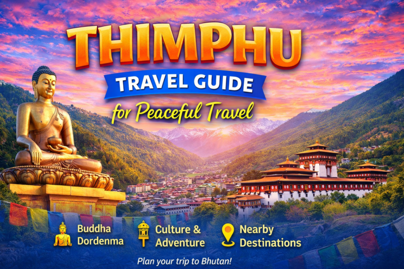 Thimphu Travel Guide for Peaceful Travel