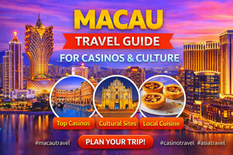 Macau Travel Guide for Casinos & Culture