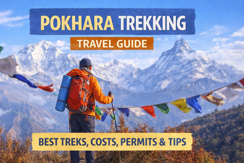 Pokhara Trekking Travel Guide | Best Treks, Costs, Permits & Tips