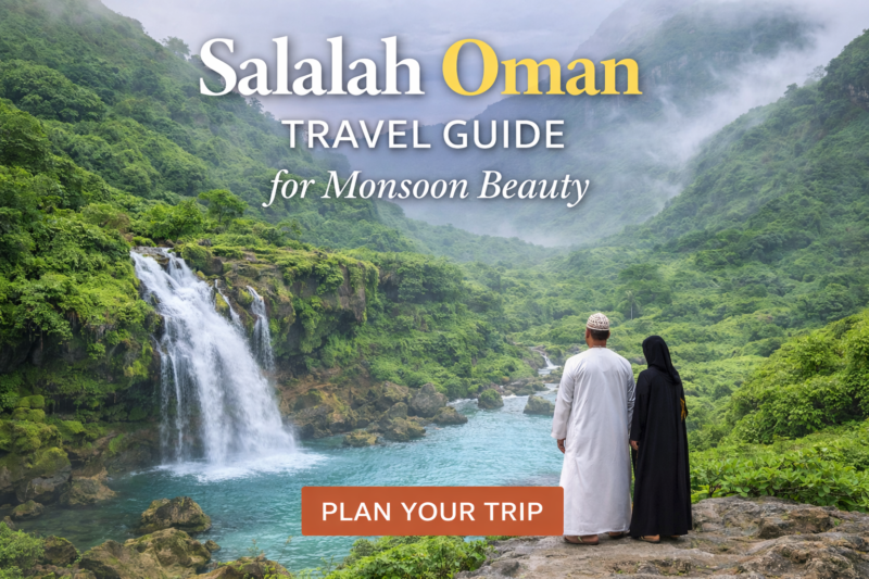 Salalah Travel Guide for Monsoon Beauty