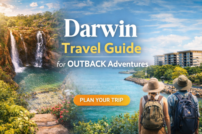 Darwin Travel Guide for Outback Adventures