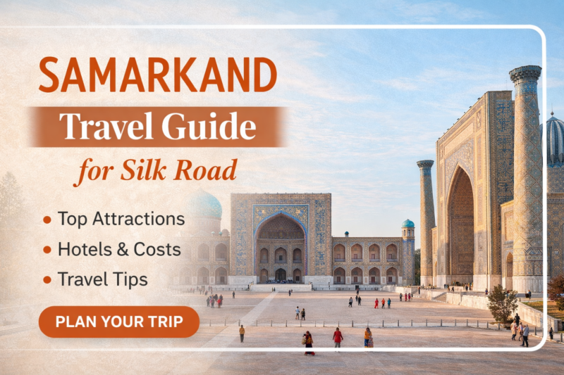 Samarkand Travel Guide for Silk Road